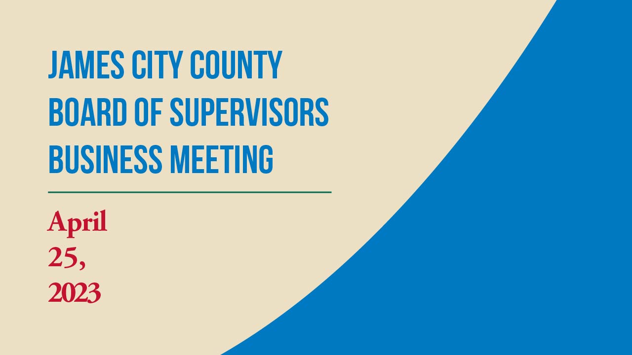 Thumbnail image for James City County Board of Supervisors Business Meeting 4/25/23
