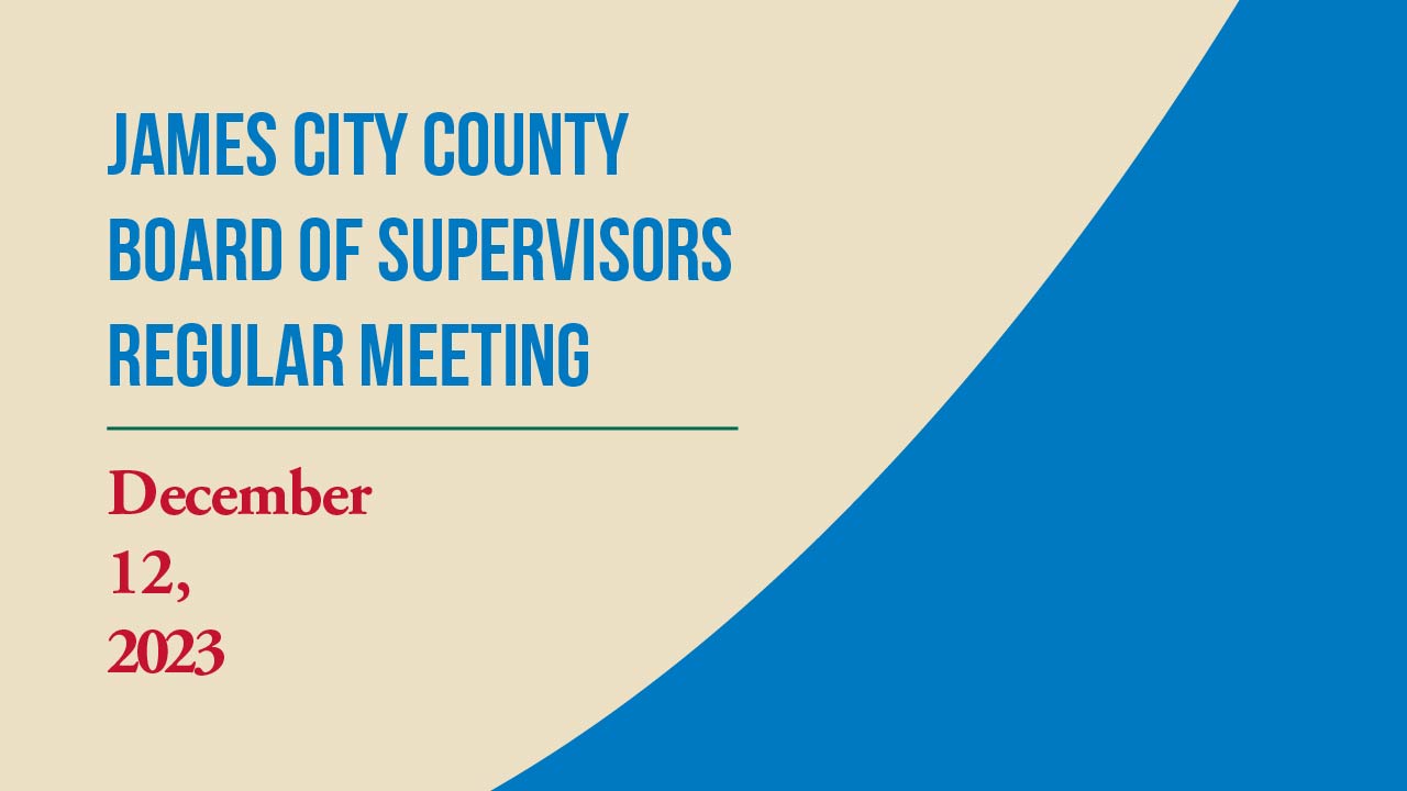 Thumbnail image for James City County Board of Supervisors Regular Meeting and JCSA Board of Directors Meeting 12/12/23